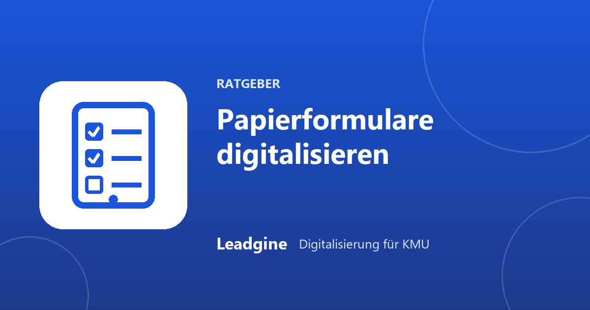Papierformulare digitalisieren – in 5 Schritten weg vom Zettel